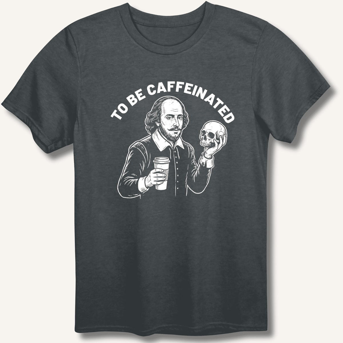 To Be Caffeinated T-Shirt Gift For Bourbon Drinker