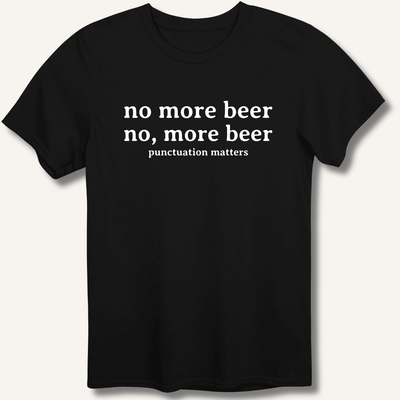 No, More Beer T-Shirt Gift For Bourbon Drinker