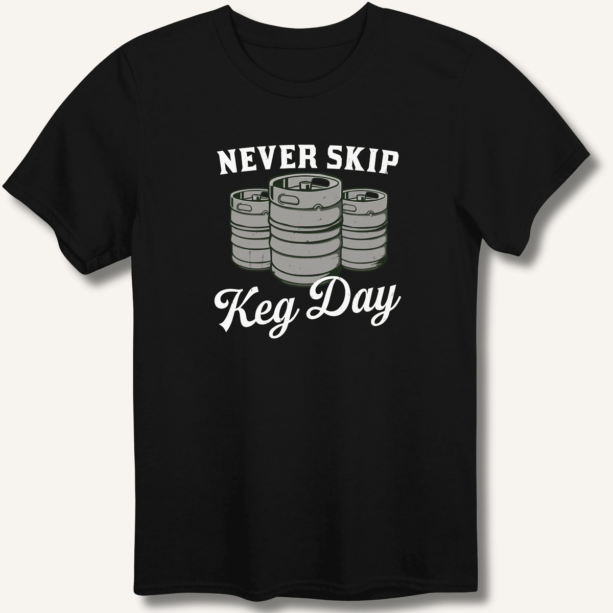 Never Skip Keg Day T-Shirt Gift For Bourbon Drinker