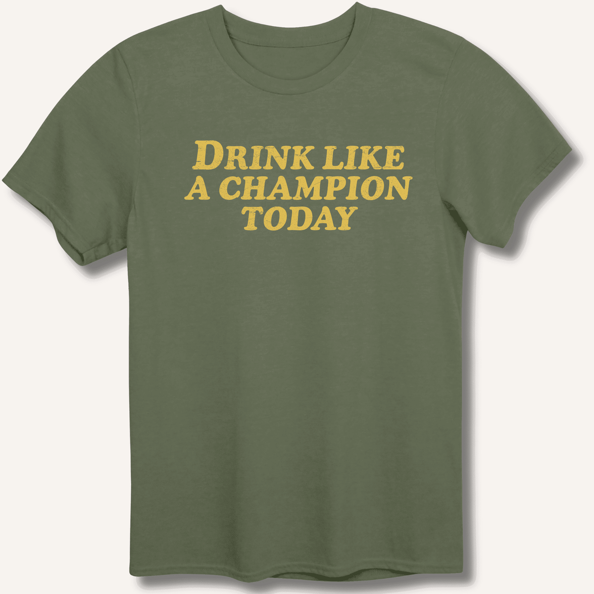 Drink Like a Champion Today T-Shirt Gift For Bourbon Drinker