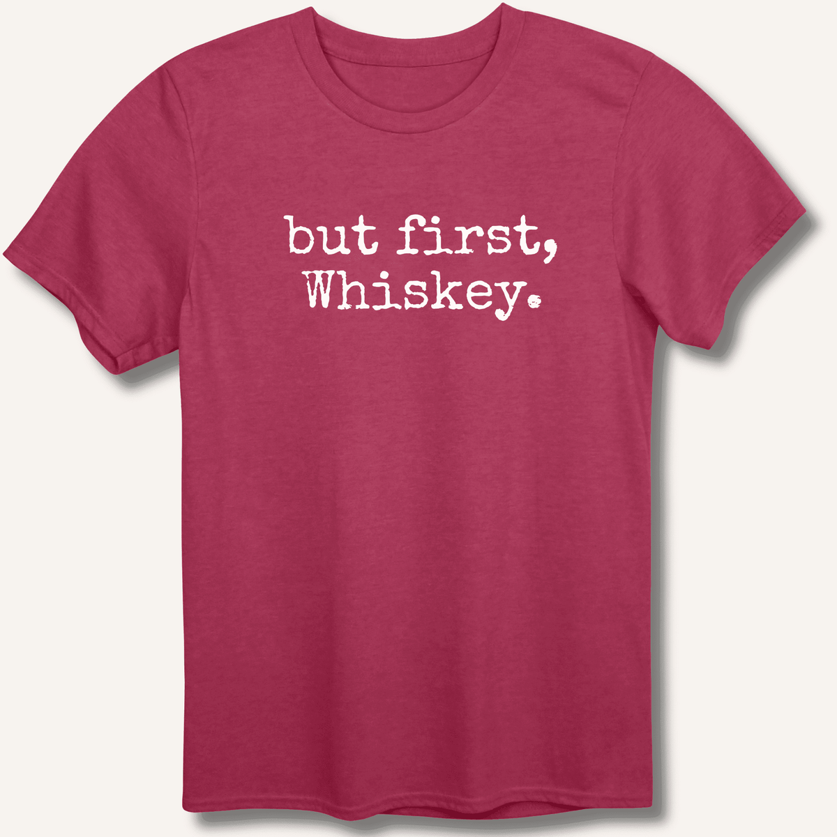 but first, Whiskey. T-Shirt Gift For Bourbon Drinker