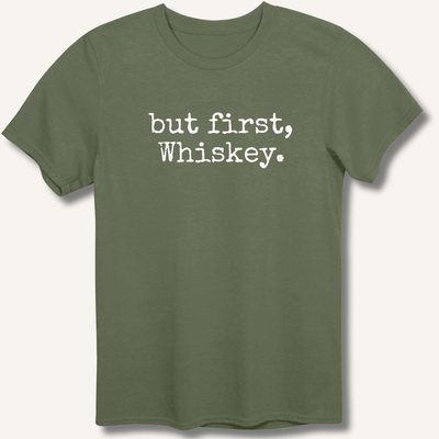but first, Whiskey. T-Shirt Gift For Bourbon Drinker