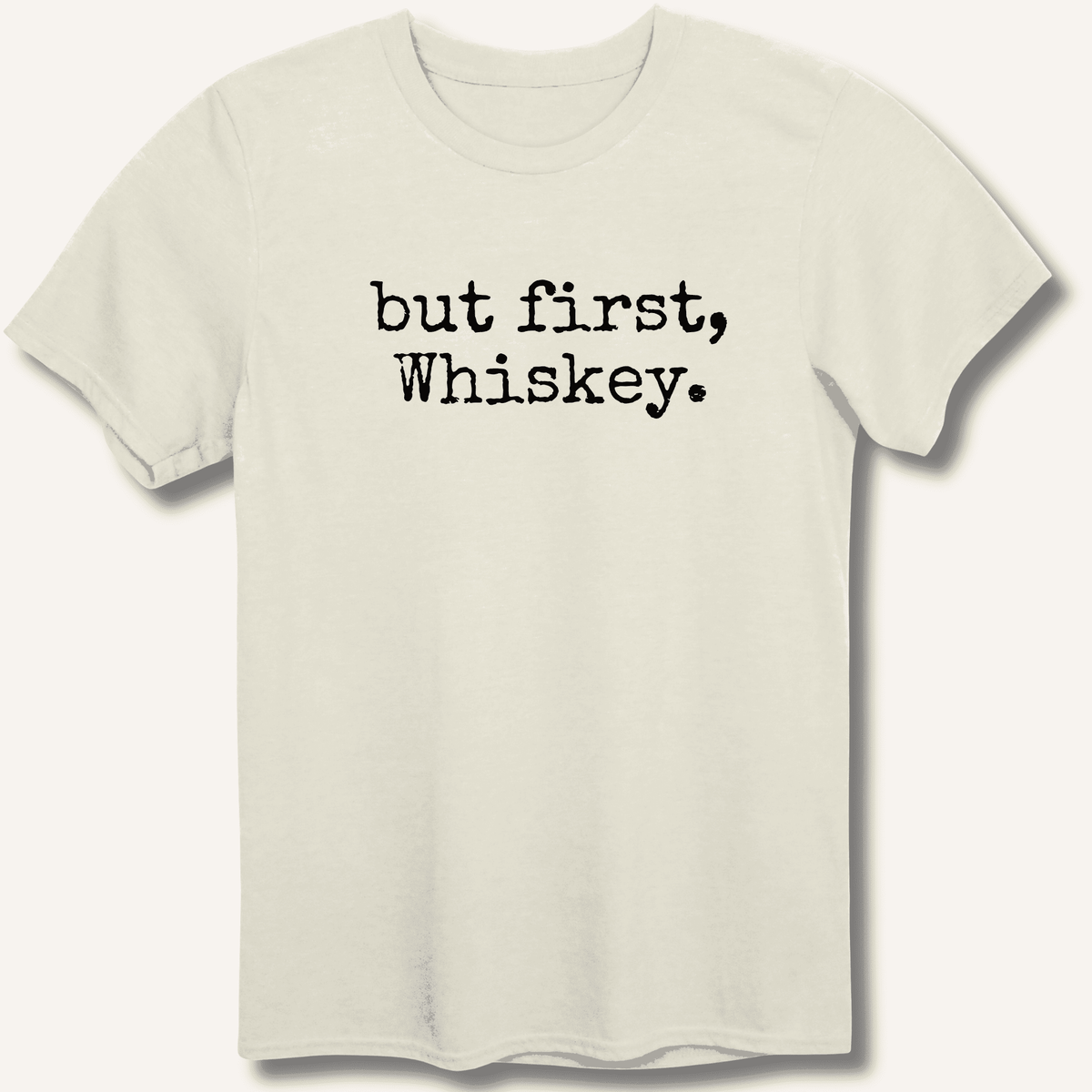 but first, Whiskey. T-Shirt Gift For Bourbon Drinker