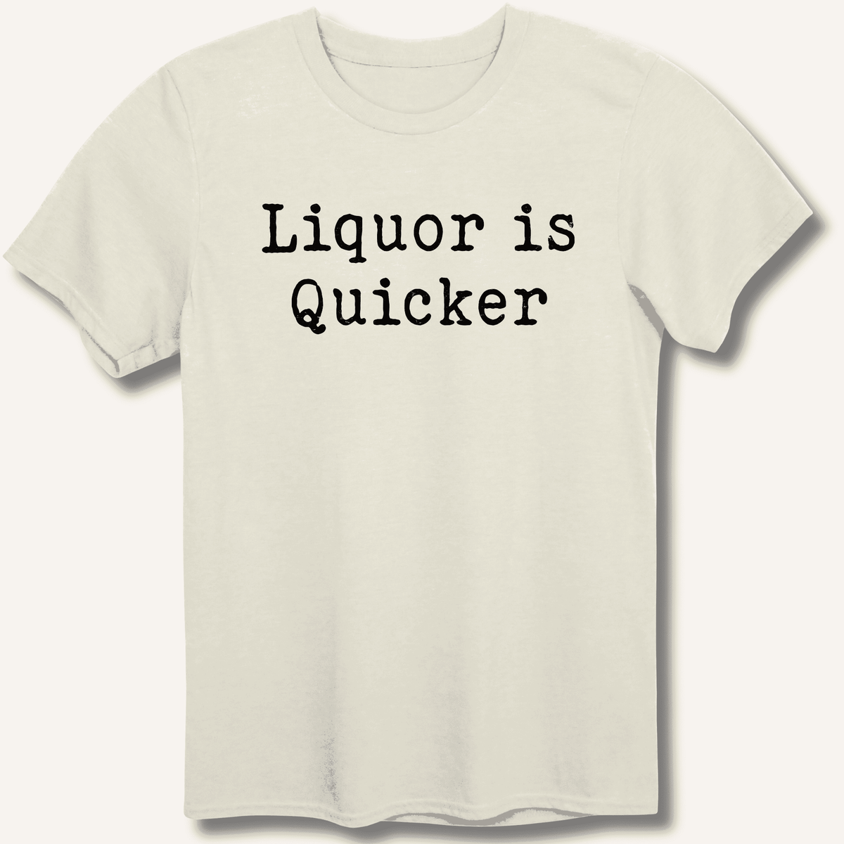 Liquor is Quicker T-Shirt Gift For Bourbon Drinker