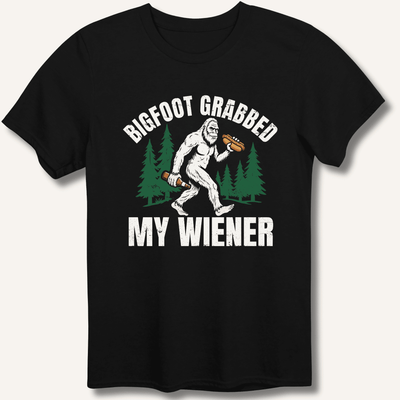 Bigfoot Grabbed My Wiener T-Shirt Gift For Bourbon Drinker