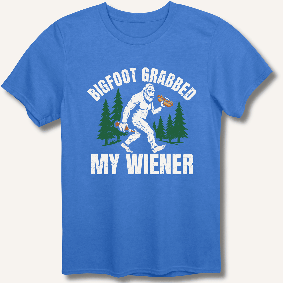 Bigfoot Grabbed My Wiener T-Shirt Gift For Bourbon Drinker