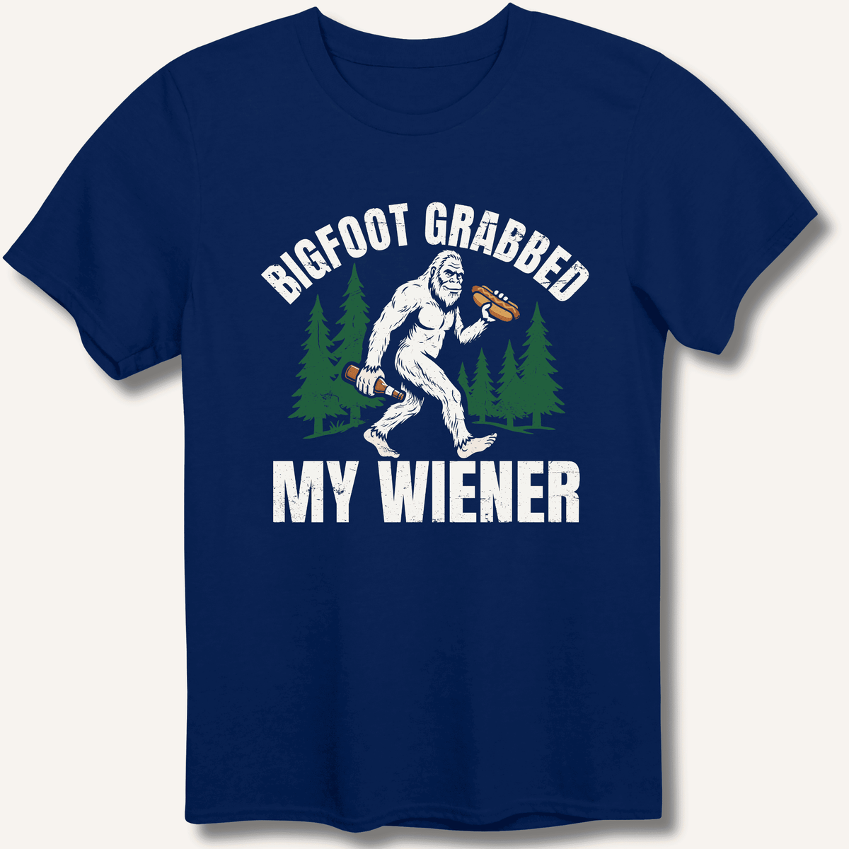 Bigfoot Grabbed My Wiener T-Shirt Gift For Bourbon Drinker