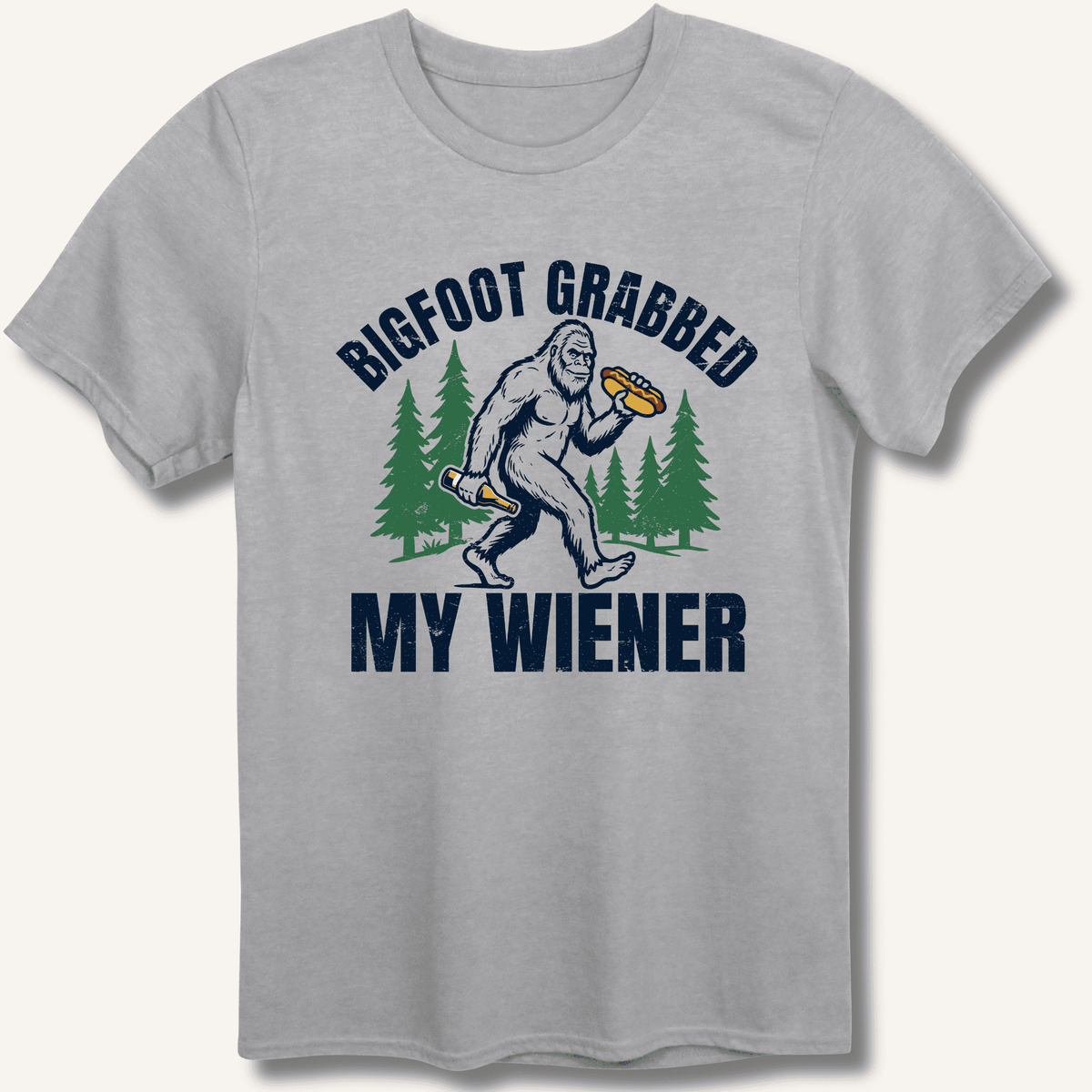 Bigfoot Grabbed My Wiener T-Shirt Gift For Bourbon Drinker