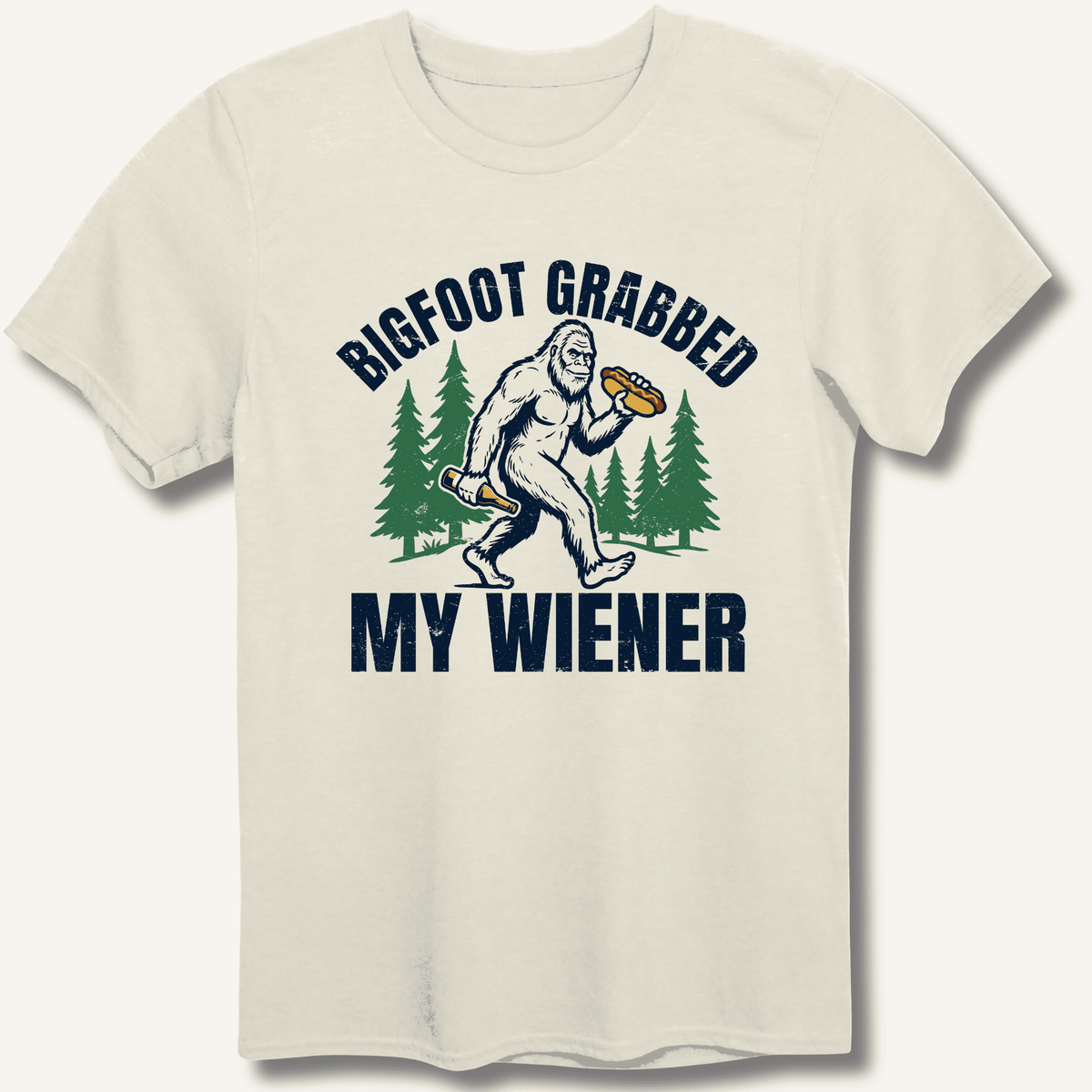 Bigfoot Grabbed My Wiener T-Shirt Gift For Bourbon Drinker
