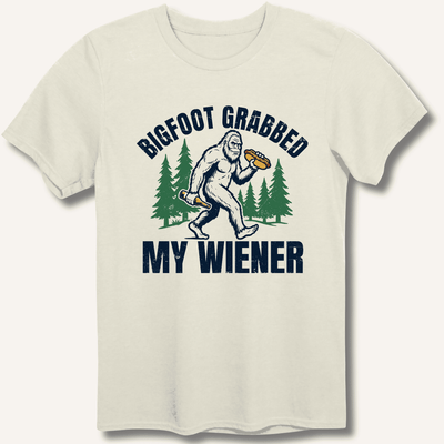 Bigfoot Grabbed My Wiener T-Shirt Gift For Bourbon Drinker