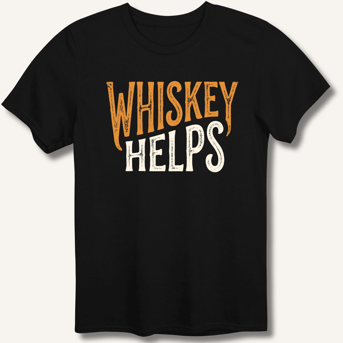 Whiskey Helps T-Shirt Gift For Bourbon Drinker
