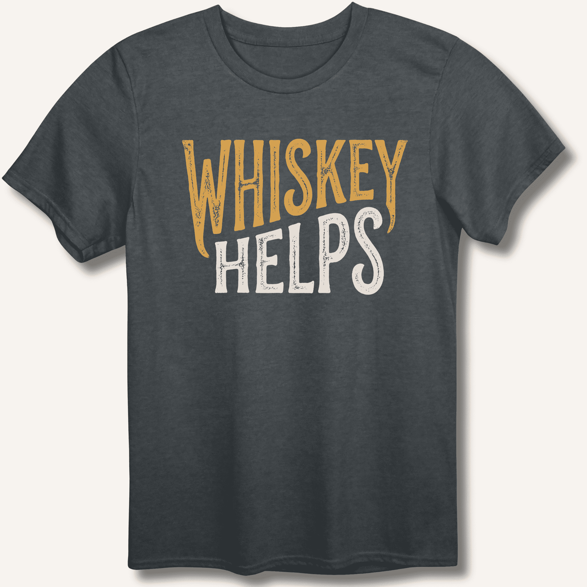Whiskey Helps T-Shirt Gift For Bourbon Drinker