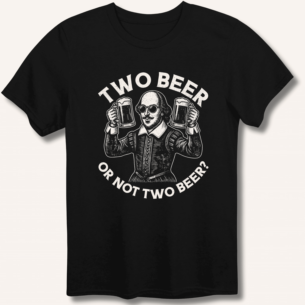 Two Beer or Not Two Beer T-Shirt Gift For Bourbon Drinker