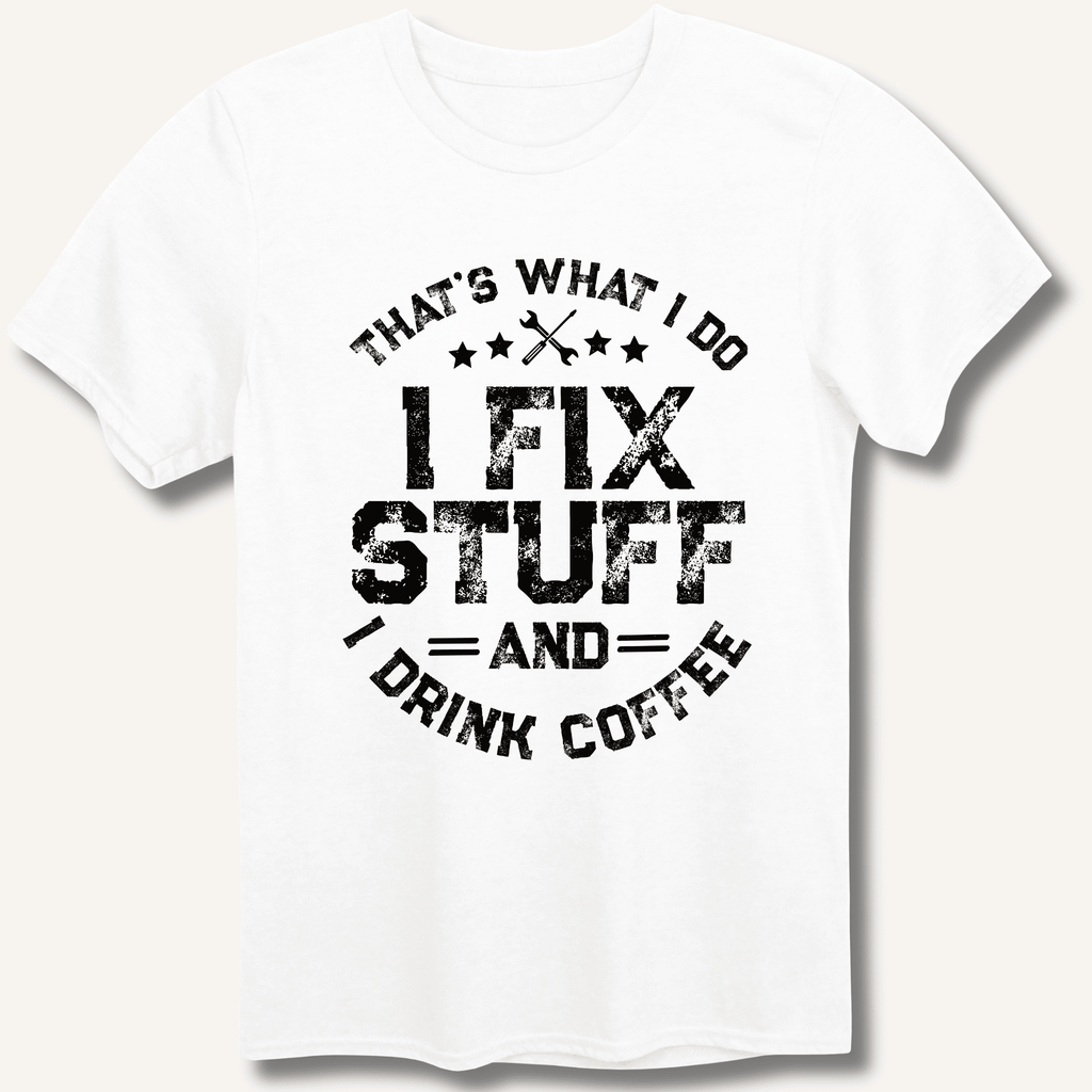 I Fix Stuff And I Drink Coffee T-Shirt Gift For Bourbon Drinker