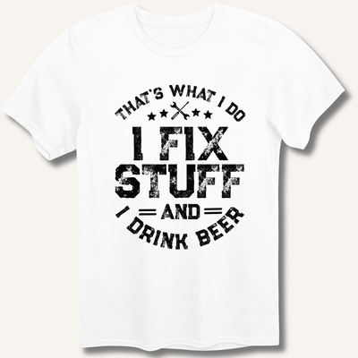 I Fix Stuff and I Drink Beer T-Shirt Gift For Bourbon Drinker