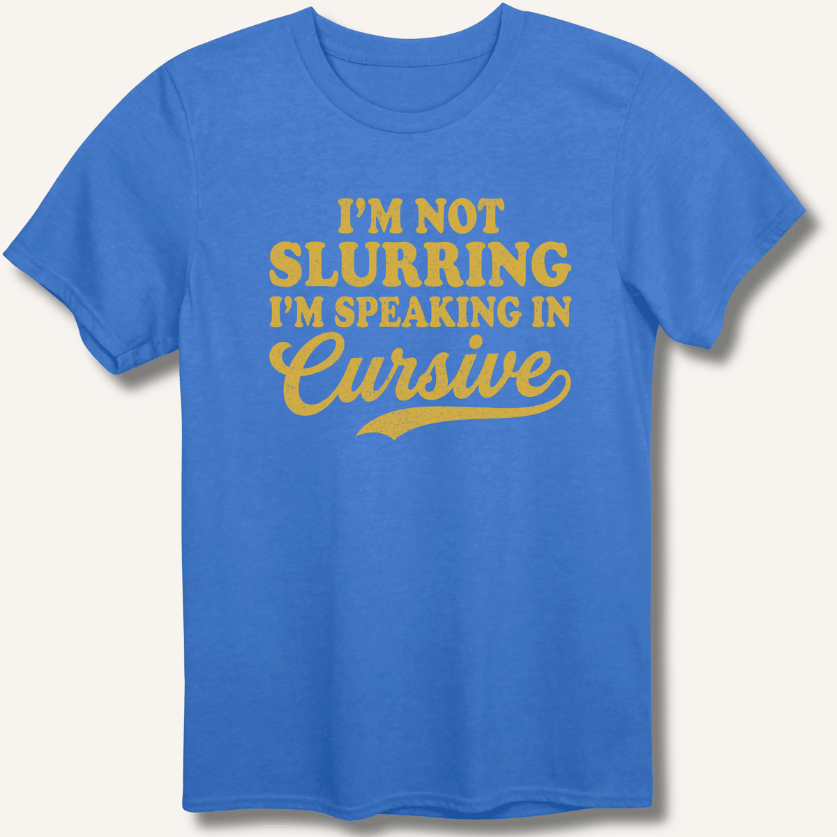 I'm Not Slurring I'm Speaking in Cursive T-Shirt Gift For Bourbon Drinker