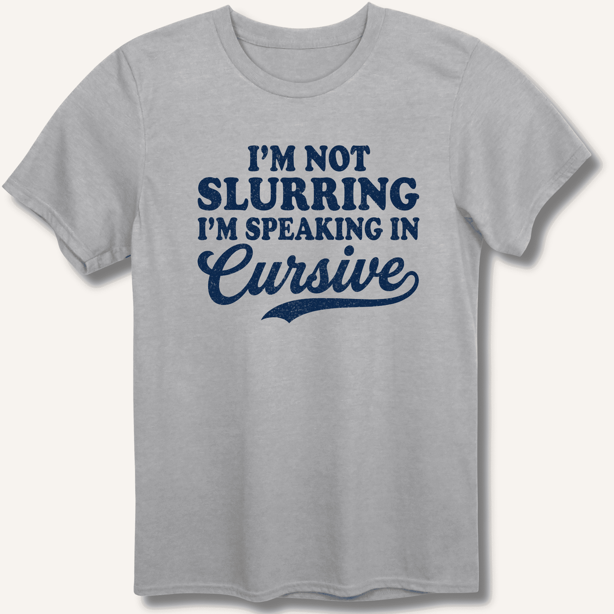 I'm Not Slurring I'm Speaking in Cursive T-Shirt Gift For Bourbon Drinker