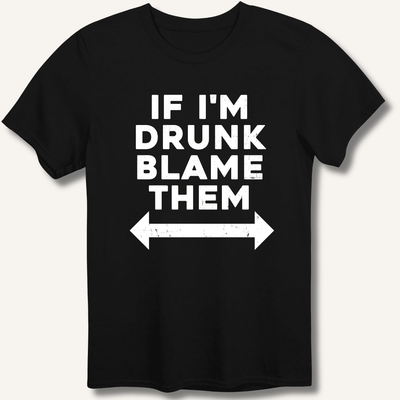 If I'm Drunk Blame Them T-Shirt Gift For Bourbon Drinker