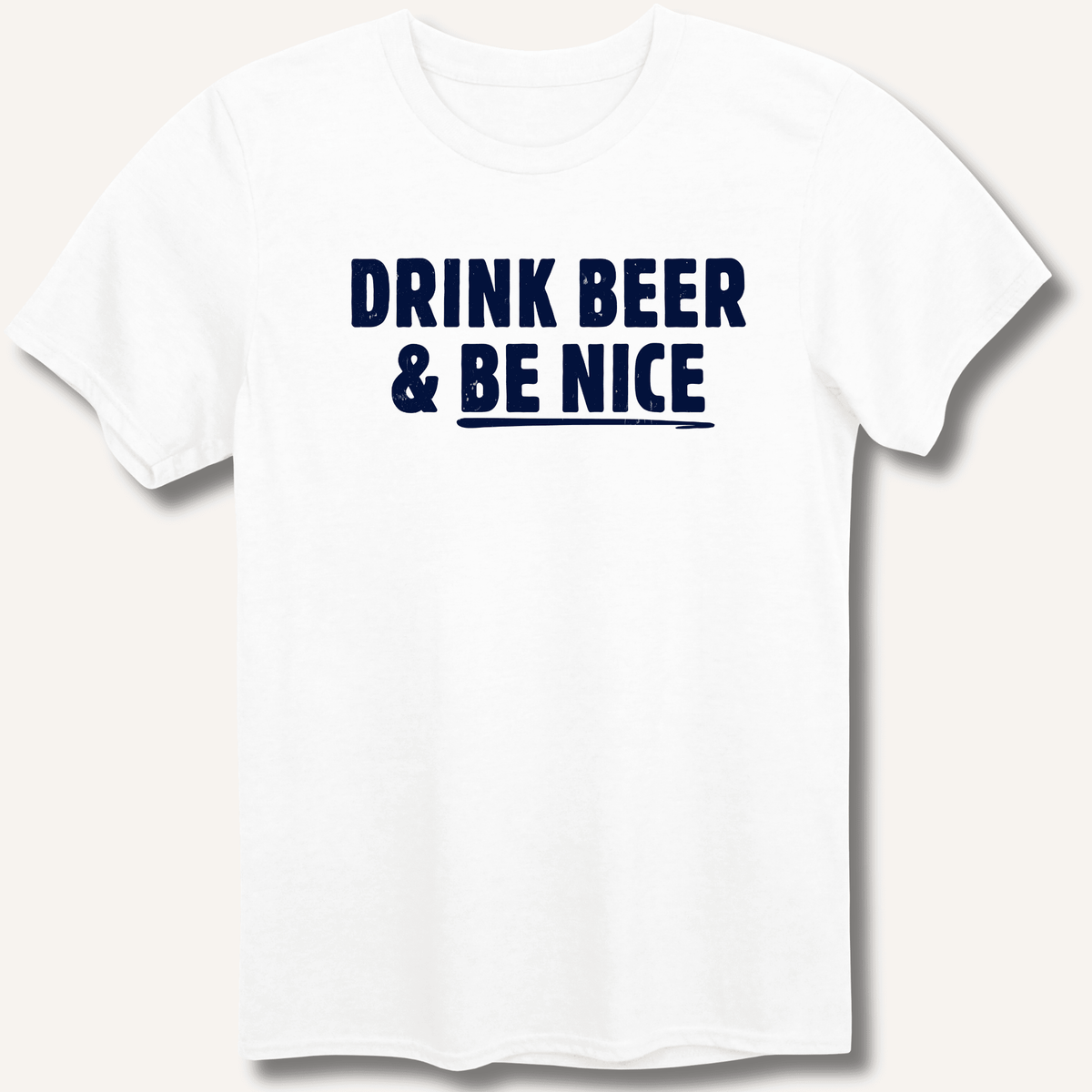 Drink Beer & Be Nice T-Shirt Gift For Bourbon Drinker