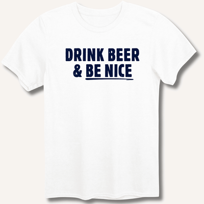 Drink Beer & Be Nice T-Shirt Gift For Bourbon Drinker