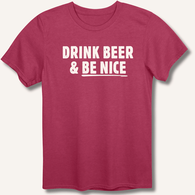 Drink Beer & Be Nice T-Shirt Gift For Bourbon Drinker