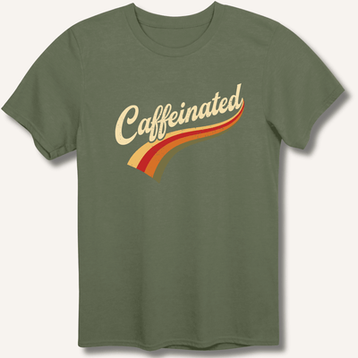 Caffeinated T-Shirt Gift For Bourbon Drinker