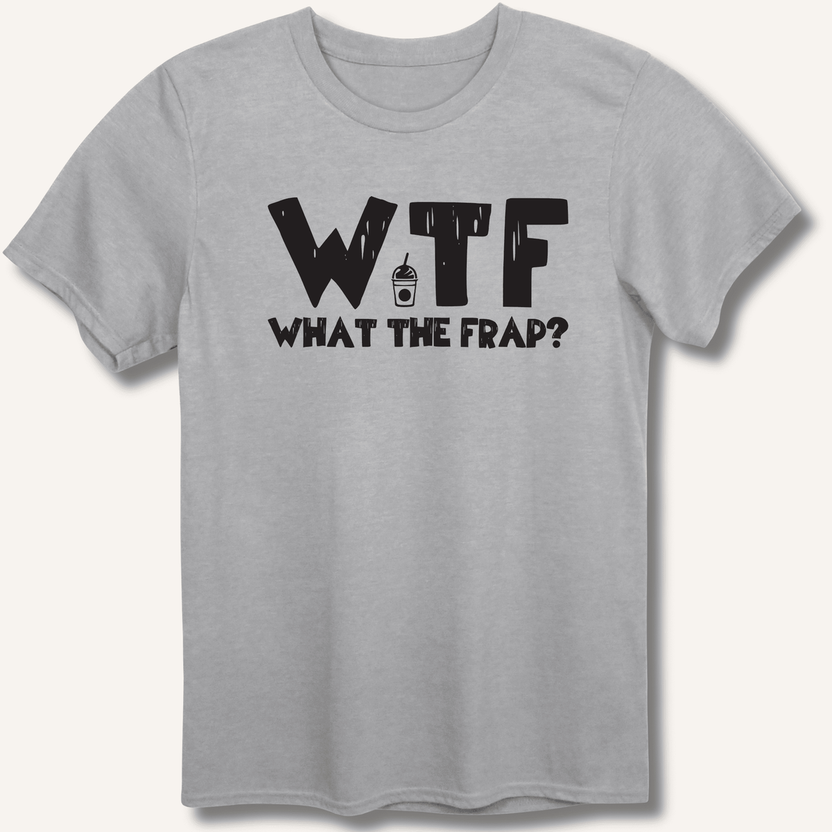 WTF What The Frap? T-Shirt Gift For Bourbon Drinker