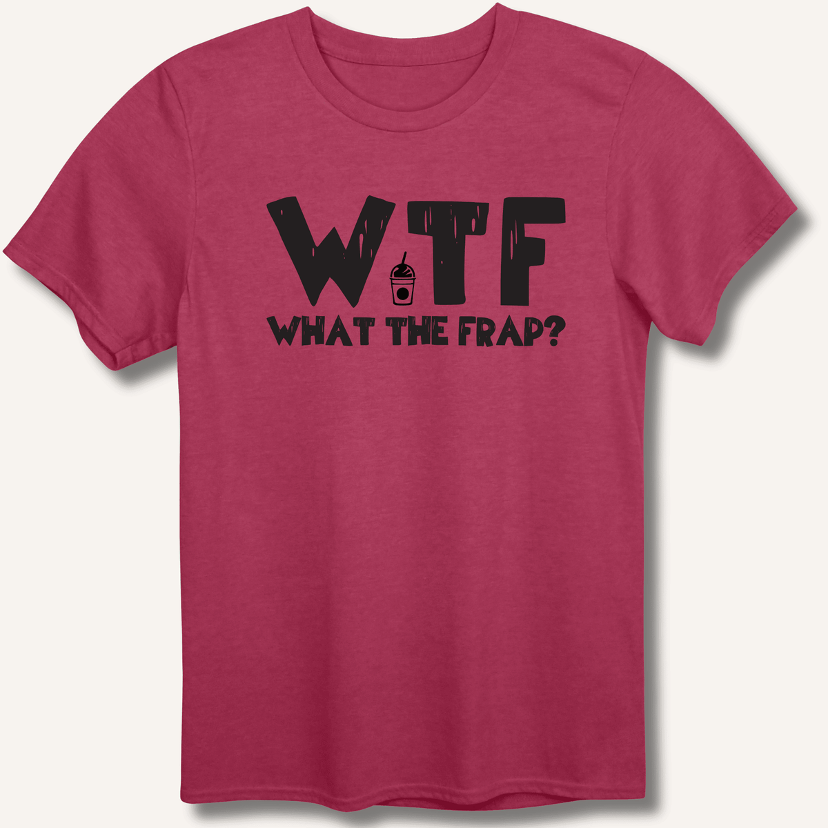 WTF What The Frap? T-Shirt Gift For Bourbon Drinker