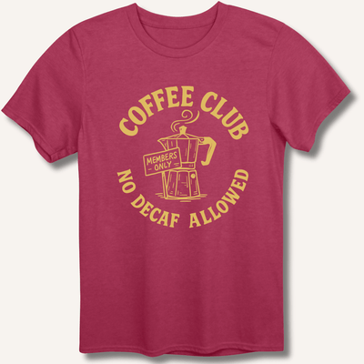 Coffee Club T-Shirt Gift For Bourbon Drinker