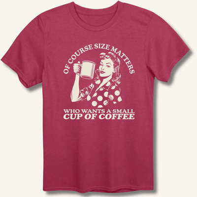 Size Matters T-Shirt Gift For Bourbon Drinker