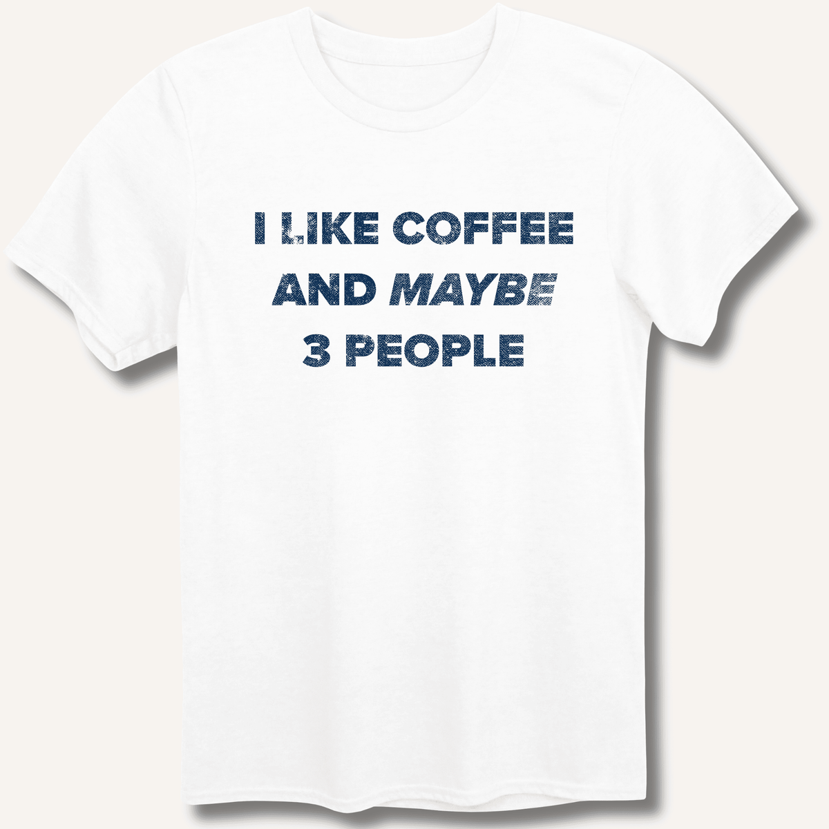 I Like Coffee and Maybe 3 People T-Shirt Gift For Bourbon Drinker