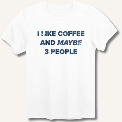 I Like Coffee and Maybe 3 People T-Shirt Gift For Bourbon Drinker