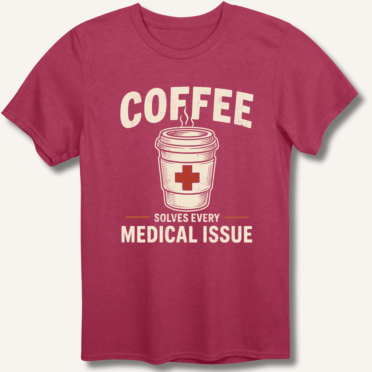 Coffee Solves Every Medical Issue T-Shirt Gift For Bourbon Drinker