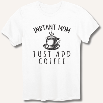 Instant Mom T-Shirt Gift For Bourbon Drinker