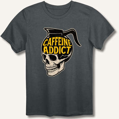 Caffeine Addict T-Shirt Gift For Bourbon Drinker