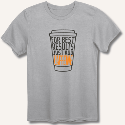 Just Add Caffeine T-Shirt Gift For Bourbon Drinker