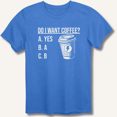 Do I Want Coffee T-Shirt Gift For Bourbon Drinker