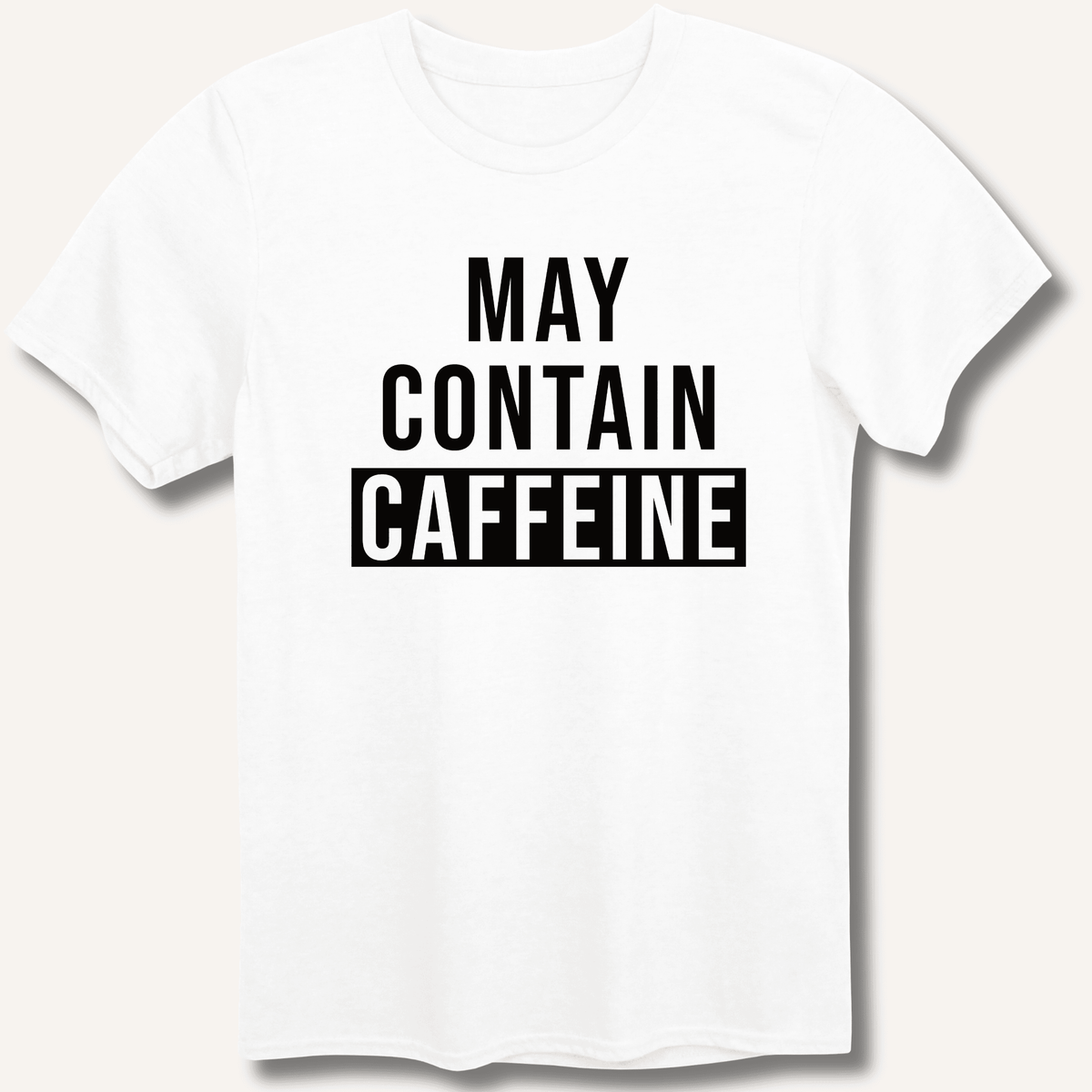 May Contain Caffeine T-Shirt Gift For Bourbon Drinker