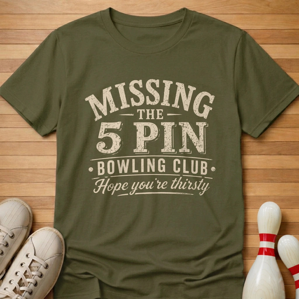Hope You're Thirsty T-Shirt Gift For Bowlers