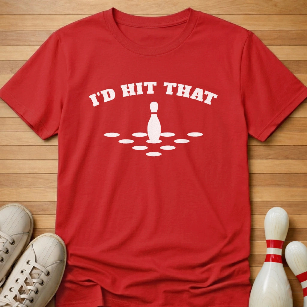 Would Hit That T-Shirt Gift For Bowlers