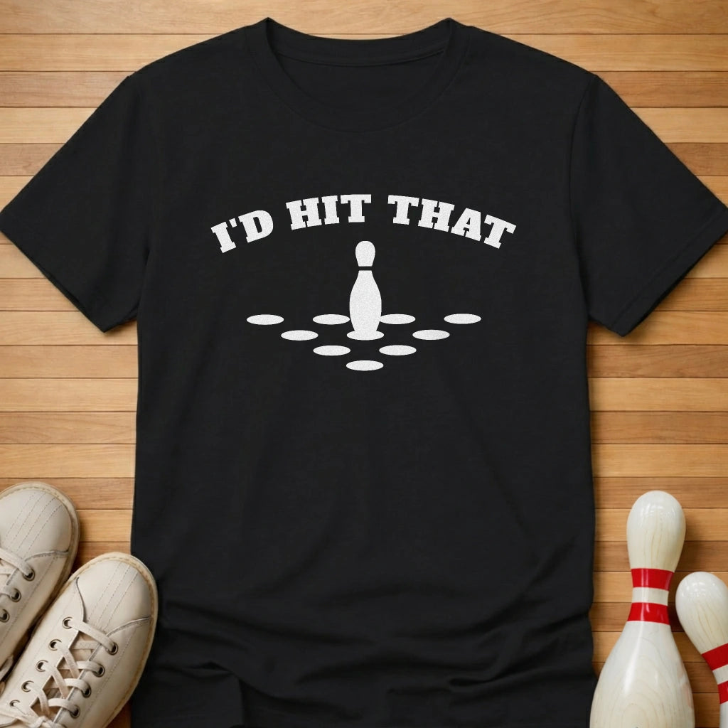 Would Hit That T-Shirt Gift For Bowlers