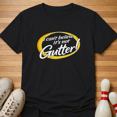 It's Not Gutter T-Shirt Gift For Bowlers