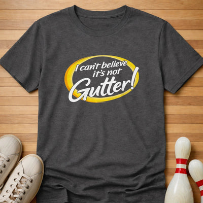 It's Not Gutter T-Shirt Gift For Bowlers