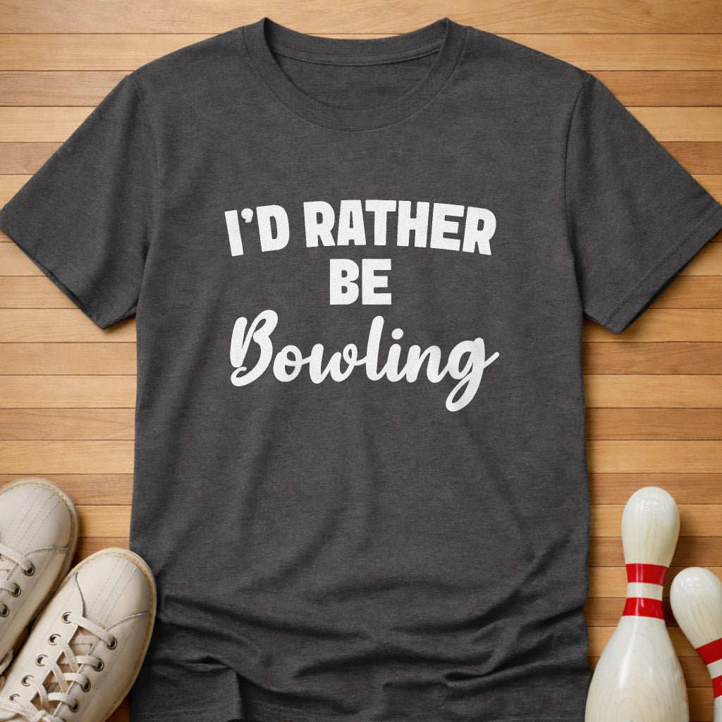 I'd Rather Be Bowling T-Shirt Gift For Bowlers