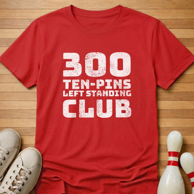 Kinda 300 Club T-Shirt Gift For Bowlers