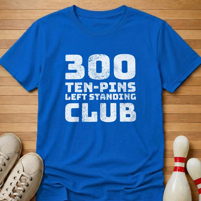 Kinda 300 Club T-Shirt Gift For Bowlers