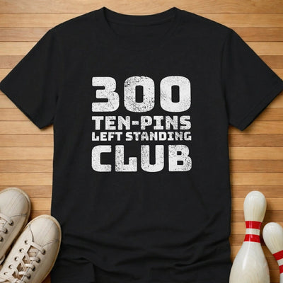 Kinda 300 Club T-Shirt Gift For Bowlers