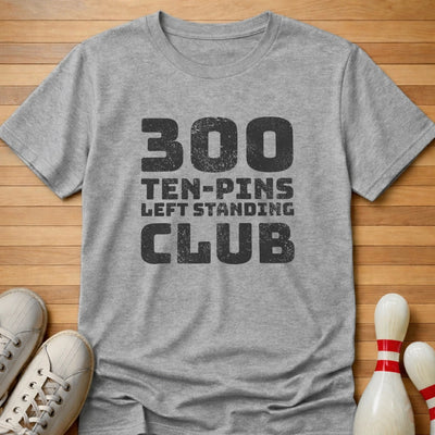 Kinda 300 Club T-Shirt Gift For Bowlers