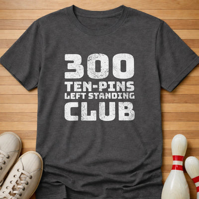 Kinda 300 Club T-Shirt Gift For Bowlers
