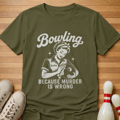Murder Is Wrong T-Shirt Gift For Bowlers